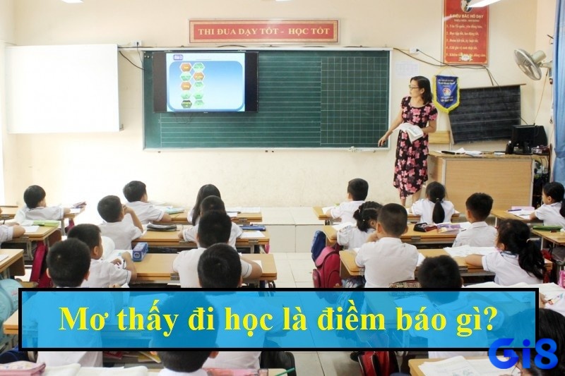 Nằm mơ đi học đánh con gì -&nbsp;Giải mã giấc mơ để biết được dự báo 