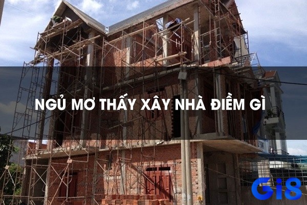 Mơ làm nhà đánh con gì - Giải mã chiêm bao dựa vào tình tiết mơ