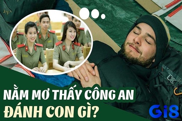 Nằm mơ thấy công an đánh con gì là dễ ăn tiền nhất?