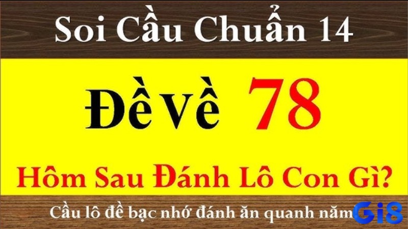 Giấc mơ xuất hiện số 78, thường được coi là điềm báo, gợi ý con số liên quan để người chơi tham khảo