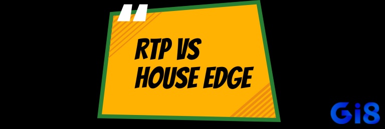 Mối quan hệ giữa House Edge và RTP