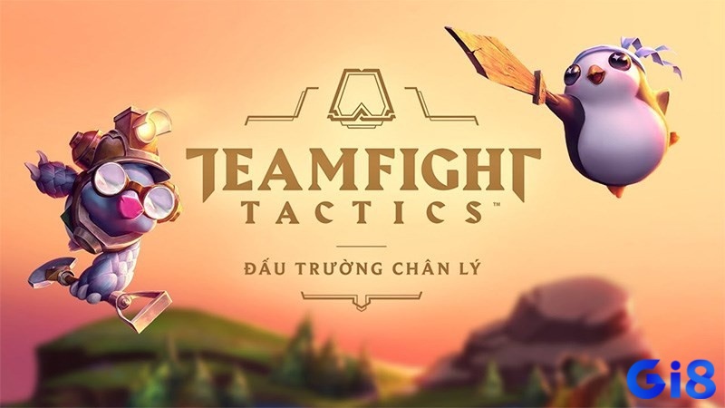Đấu Trường Chân Lý Mobile với bàn cờ auto chess và đội hình tướng